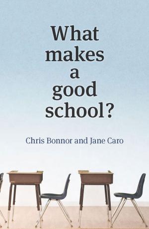 Cover of the book What Makes a Good School? by John Connor, Craig Stockings