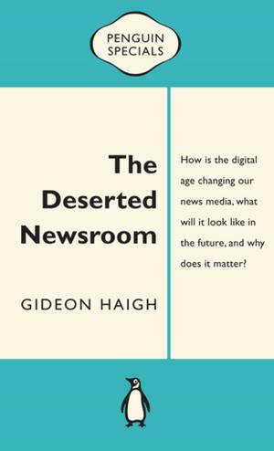 Cover of the book The Deserted Newsroom: Penguin Special by Venero Armanno