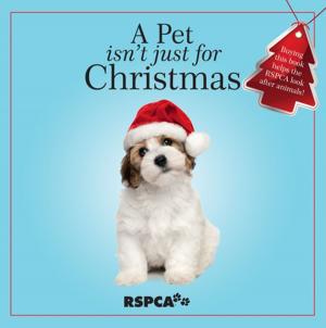 Cover of the book A Pet Isn't Just for Christmas by Keith Suter