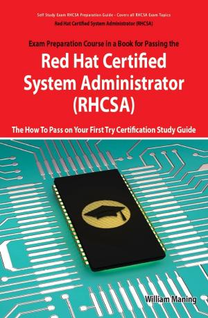 Cover of the book Red Hat Certified System Administrator (RHCSA) Exam Preparation Course in a Book for Passing the RHCSA Exam - The How To Pass on Your First Try Certification Study Guide - Second Edition by Adrienne Menken