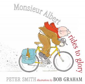 Cover of the book Monsieur Albert Rides to Glory by Scott Bainbridge