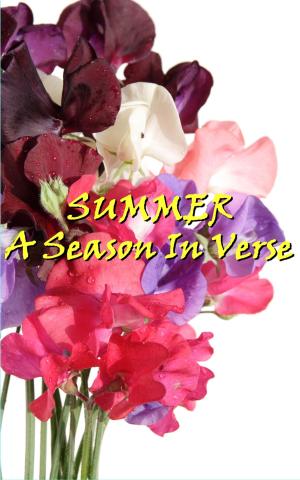 Cover of the book Summer, A Season In Verse by Wilfred Owen, Robert Louis Stevenson, Henry Van Dyke, Thomas Hardy, Percy Bysshe Shelley