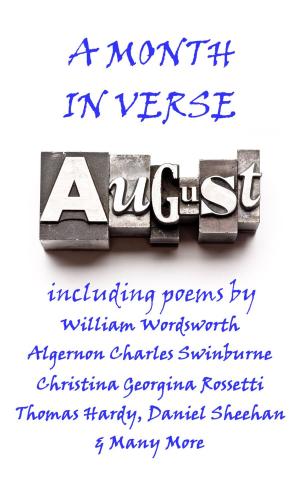 Cover of the book August, A Month In Verse by Wilfred Owen, Robert Louis Stevenson, Henry Van Dyke, Thomas Hardy, Percy Bysshe Shelley