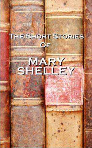 Cover of the book The Short Stories Of Mary Shelley by Elizabeth Gaskell