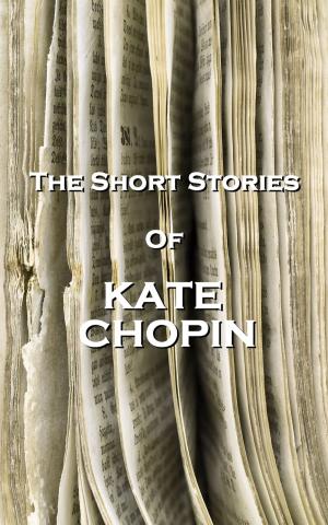 Cover of the book The Short Stories Of Kate Chopin by MR James