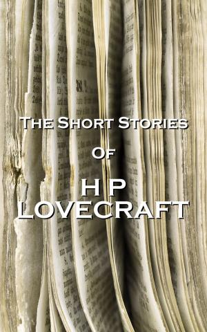 Cover of the book The Short Stories Of HP Lovecraft by MR James