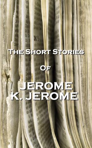 Cover of the book The Short Stories Of Jerome K Jerome by Mark Twain
