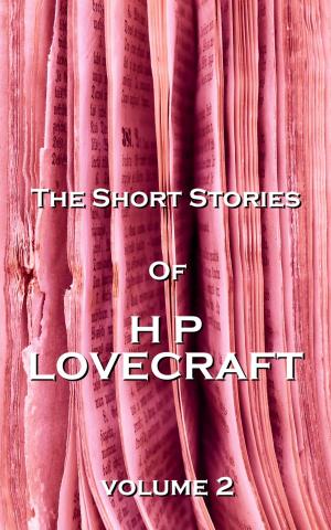 Cover of the book The Short Stories Of HP Lovecraft, Vol. 2 by HP Lovecraft, Rudyard Kipling, Edith Nesbit, Louis Becke