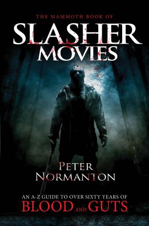 Cover of the book The Mammoth Book of Slasher Movies by Diana Peacock, Paul Peacock