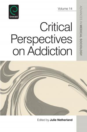 Cover of the book Critical Perspectives on Addiction by Colette Henry, Susan Marlow, Anja Schaefer