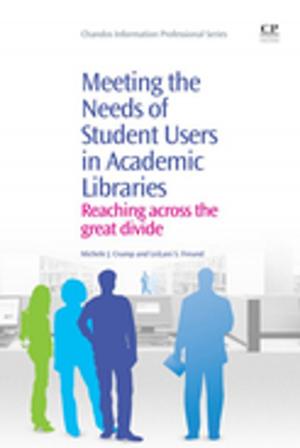 Cover of the book Meeting the Needs of Student Users in Academic Libraries by 