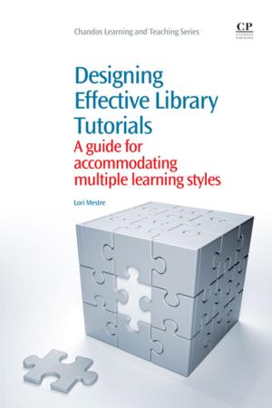 Cover of the book Designing Effective Library Tutorials by Mike J. Smith, Paolo Paron, James S. Griffiths