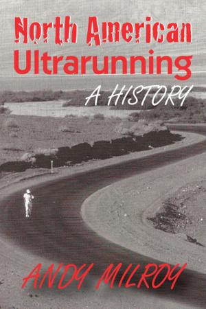 Cover of the book North American Ultrarunning: A History by John Welsh