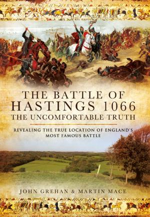 Cover of the book The Battle of Hastings 1066 The Uncomfortable Truth by Mike Roberts, Bob  Bennett