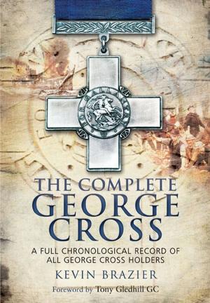 Cover of the book The Complete George Cross by Philip Jowett