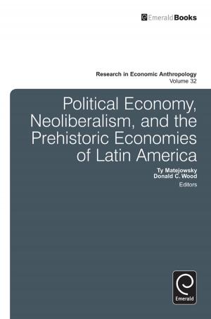 Cover of the book Political Economy, Neoliberalism, and the Prehistoric Economies of Latin America by George R. Goethals, Scott T. Allison