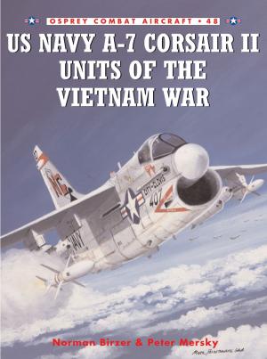 Book cover of US Navy A-7 Corsair II Units of the Vietnam War