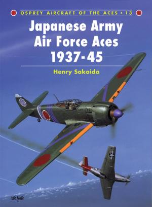 Cover of the book Japanese Army Air Force Aces 1937–45 by Dr Elina Pyy