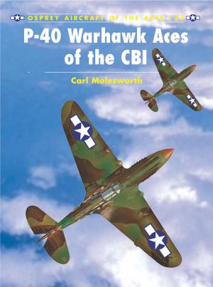 Cover of the book P-40 Warhawk Aces of the CBI by Dr. Kaja Marczewska