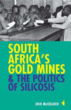 Book cover of South Africa's Gold Mines and the Politics of Silicosis
