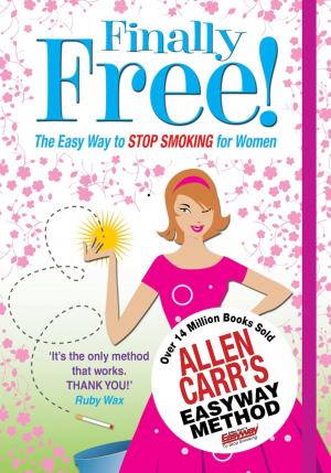 Cover of the book Allen Carr's Finally Free! by Allen Carr
