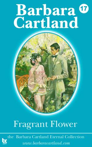 Cover of the book 17 Fragrant Flower by Barbara Cartland