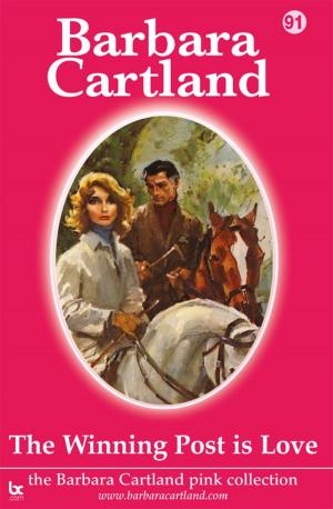 Cover of the book 91 The Winning Post Is Love by Barbara Cartland