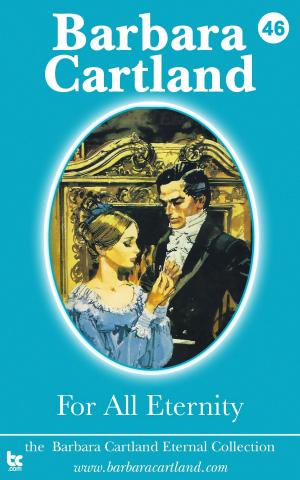 Cover of the book 46. For all Eternity by Barbara Cartland