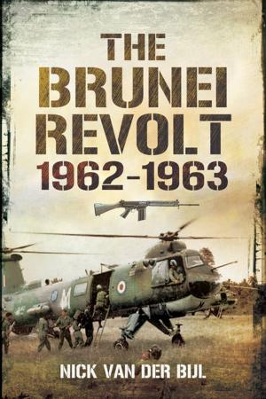 Cover of the book The Brunei Revolt by Nick Van der Bijl
