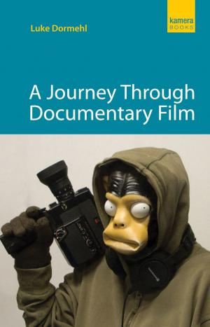 Cover of the book A Journey Through Documentary Film by Travis Elborough