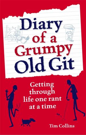 Cover of the book Diary of a Grumpy Old Git by Kieran Whitworth