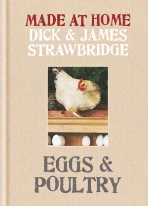 Book cover of Made At Home: Eggs & Poultry