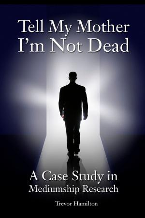 Cover of the book Tell My Mother I'm Not Dead by Caro Buckley
