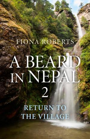Cover of the book A Beard In Nepal 2 by Vinita Dubey Pande