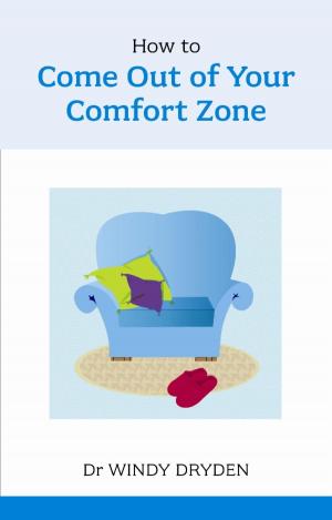 Cover of the book How to Come out of your Comfort Zone by John Manley