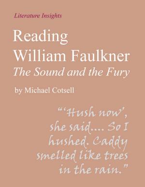Cover of the book Reading William Faulkner: The Sound and the Fury by Marcel Proust, Kemal Ergezen