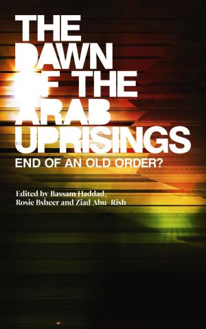 Cover of the book The Dawn of the Arab Uprisings by Malcolm Miles