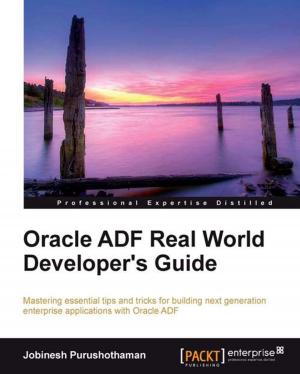 Cover of the book Oracle ADF Real World Developers Guide by David Upton, Jose Argudo Blanco