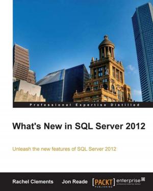 Cover of the book What's New in SQL Server 2012 by Claus Fuhrer, Jan Erik Solem, Olivier Verdier