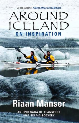 Cover of the book Around Iceland on Inspiration by Riaan Manser