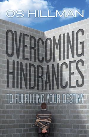 Cover of the book Overcoming Hindrances to Fulfilling Your Destiny by Peter Blank, Wolfgang Weber