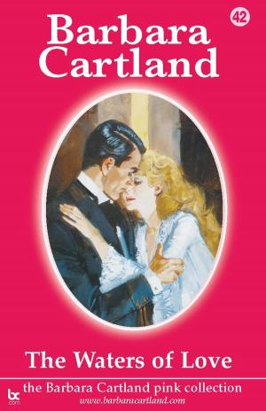 Cover of the book 42. The Waters Of Love by Barbara Cartland