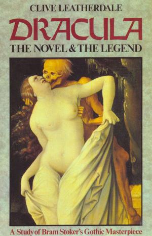 Cover of Dracula: The Novel and the Legend - A Study of Bram Stoker's Gothic Masterpiece