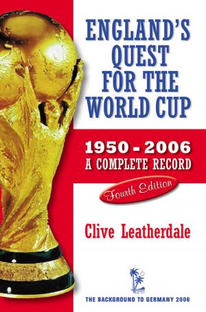 Cover of the book England's Quest for the World Cup 1950-2006 - A Complete Record by Daniel Juan Sánchez
