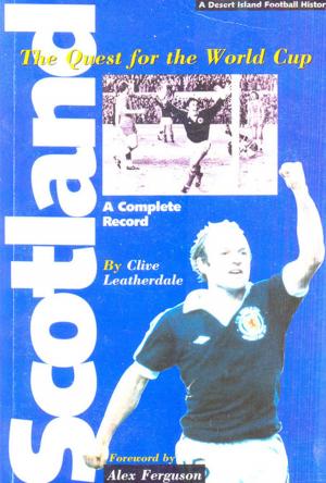 Book cover of Scotland: The Quest for the World Cup 1950-1994 - A Complete Record