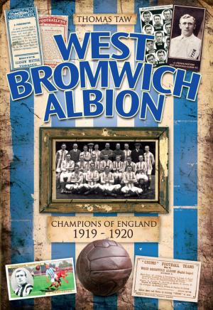 Cover of the book West Bromwich Albion: Champions of England 1919-1920 by Jimmy Burns Marañón, Vicente del Bosque