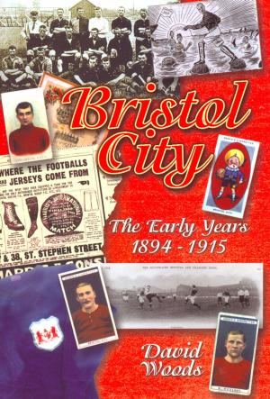 Cover of Bristol City: The Early Years 1894-1915