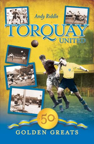 Book cover of Torquay United: 50 Golden Greats
