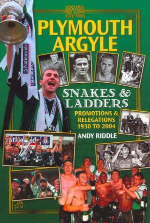 Cover of the book Plymouth Argyle: Snakes & Ladders - Promotions and Relegations 1930-2004 by Terry Grandin