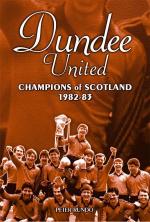 Cover of Dundee United: Champions of Scotland 1982-83